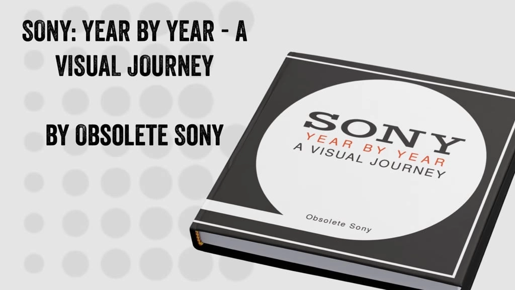 Sony: Year by Year - A Comprehensive Visual Journey